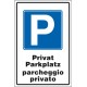 CARTELLO ALLUMINIO PARGHEGGIO PRIVATO MULTILINGUE MIS. 250X450