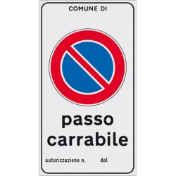 Cartello alluminio rifrangente cm 45x25 COMUNE DI passo carrabile autorizzazione n. del