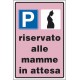 Cartello alluminio 300x200 Parcheggio  riservato alle mamme in attesa