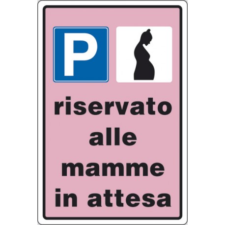 Cartello alluminio 300x200 Parcheggio  riservato alle mamme in attesa