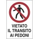 Cartello VIETATO IL TRANSITO AI PEDONI mis. 300x200 ALLUMINIO
