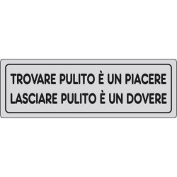 Cartello adesivo cm 15x5 TROVARE PULITO È UN PIACERE LASCIARE PULITO È UN DOVERE