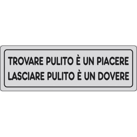 Cartello adesivo cm 15x5 TROVARE PULITO È UN PIACERE LASCIARE PULITO È UN DOVERE